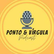 Podcast Ponto & Vírgula