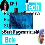 Podcast Popup Camera Future in 2020 | Tech Bol Episode #1