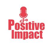 Podcast Positive Impact