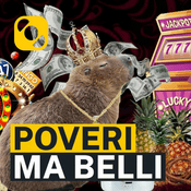 Podcast Poveri ma belli