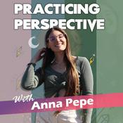 Podcast Practicing Perspective With Anna Pepe