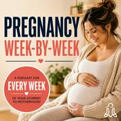 Podcast Pregnancy Week by Week: Symptoms, Baby Growth &amp; Emotional Support