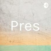 Podcast Pres