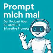 Prompt mich mal! — Der Podcast über KI, ChatGPT & kreative Prompts