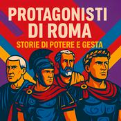 Podcast Protagonisti di Roma
