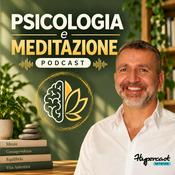 Podcast Psicologia e Meditazione, uno spazio per ritrovarsi...di GOFFREDO BORDESE