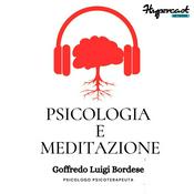 Podcast Psicologia e Meditazione, uno spazio per ritrovarsi...di GOFFREDO BORDESE