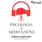 Podcast Psicologia e Meditazione, uno spazio per ritrovarsi...di GOFFREDO BORDESE