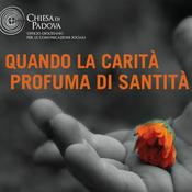 Podcast Quando la carità profuma di santità