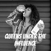 Podcast Queens Under The Influence