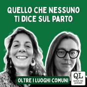 Podcast Quello che nessuno ti dice sul parto. Oltre i luoghi comuni.
