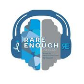 Podcast Rare Enough