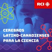 Podcast RCI | Español : Cerebros latino-canadienses para la ciencia