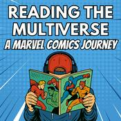 Podcast Reading The Multiverse: A Marvel Comics Journey