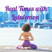 Podcast Real Times with Lululemon