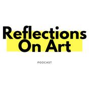 Podcast Reflections On Art