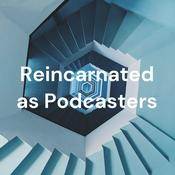 Podcast Reincarnated as Podcasters: an Isekai Podcast