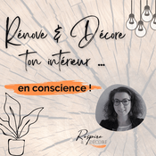 Podcast Respire & Décore : Rénove & Décore ton intérieur en conscience !