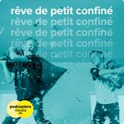 Podcast Rêve de petit confiné