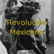 Podcast Revolución Mexicana