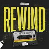 Podcast Rewind - Fatti di Storia