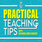 Podcast Practical Teaching Tips with Richard James Rogers