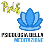 Podcast PSELF | Psicologia della Meditazione e del Rilassamento per ridurre Ansia e Stress [by MemoVia]