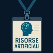 Podcast Risorse Artificiali. Appunti e spunti dal mondo dell’Intelligenza Artificiale