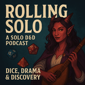 Podcast Rolling Solo: Dice, Drama & Discovery