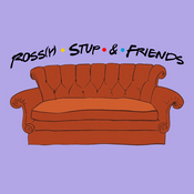 Podcast Ross(y) • Stup • &amp; • Friends