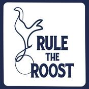 Podcast Rule The Roost - A Tottenham Hotspur Podcast