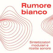 Podcast Rumore Bianco - Sintetizzatori modulari e ricette sonore