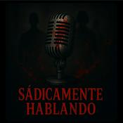 Podcast Sadicamente Hablando
