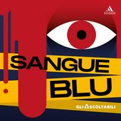 Podcast Sangue Blu. Dietro le grandi dinastie
