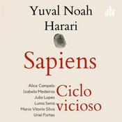 Podcast Sapiens: Uma breve história da humanidade- Ciclo vicioso