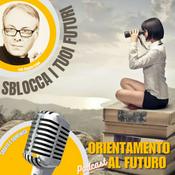 Podcast Sblocca i tuoi futuri. Il podcast sull’orientamento al futuro.