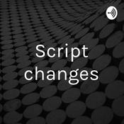 Podcast Script changes