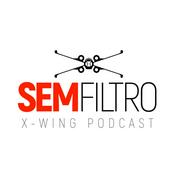 Podcast SEM FILTRO - X-Wing Podcast