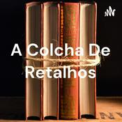 Podcast A Colcha De Retalhos