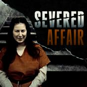 Podcast Severed Affair: The Gruesome Murder of Shad Thyrion