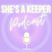 Podcast She's A Keeper Podcast