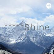 Podcast *****Shine