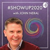 Podcast #SHOWUP2020 with John Neral
