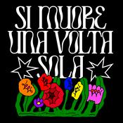 Podcast Si Muore Una Volta Sola