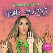 Podcast Sinéad Quinlan's Thing Quizzy
