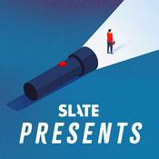 Podcast Slate Presents