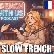 Podcast SLOW FRENCH PODCAST (A1-B1) With Subtitles 🇫🇷 | French With Us Podcast