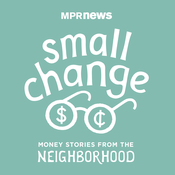 Podcast small change: Money Stories from the Neighborhood