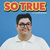 Podcast So True with Caleb Hearon