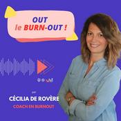 Podcast OUT le BURN OUT – Prévenir et sortir du burnout